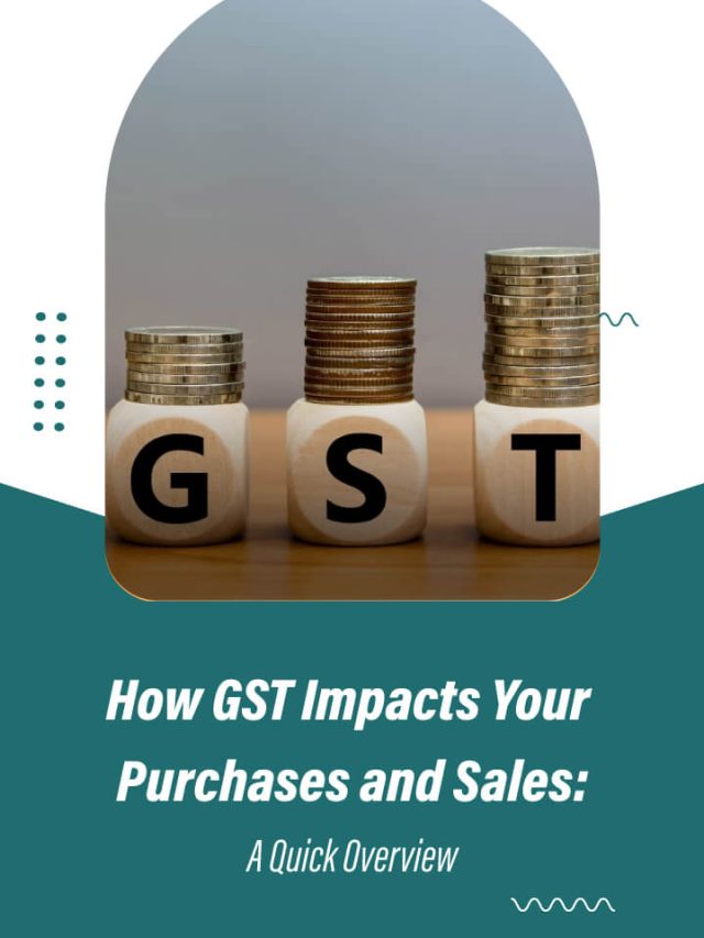 How GST Impacts Your Purchases and Sales: A Quick Overview