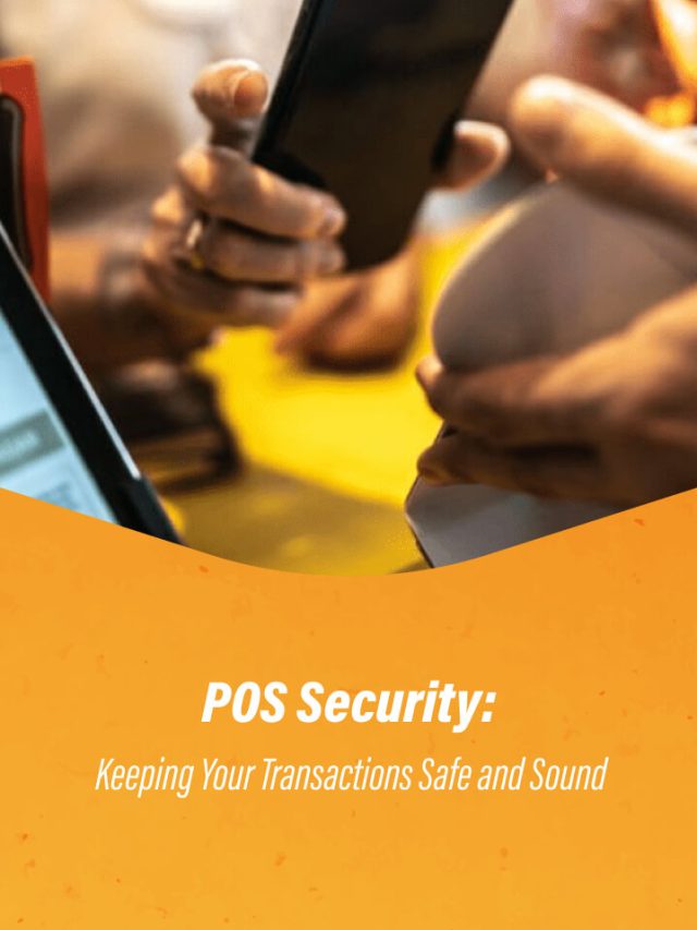 POS Security: Keeping Your Transactions Safe and Sound