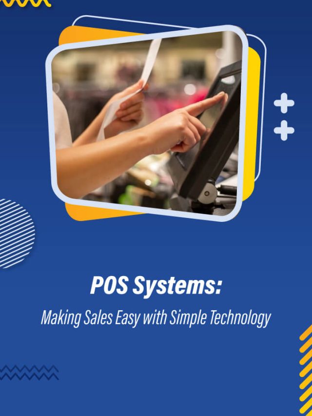 POS Systems: Making Sales Easy with Simple Technology