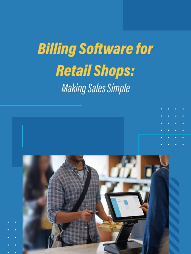 Billing Software for Retail Shops: Making Sales Simple