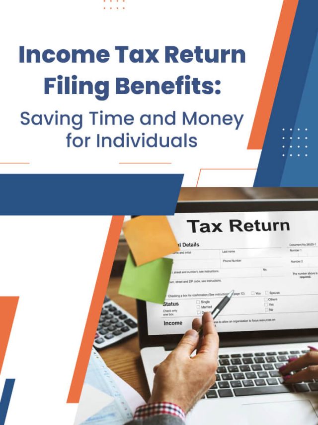 Income Tax Return Filing Benefits: Saving Time and Money for Individuals