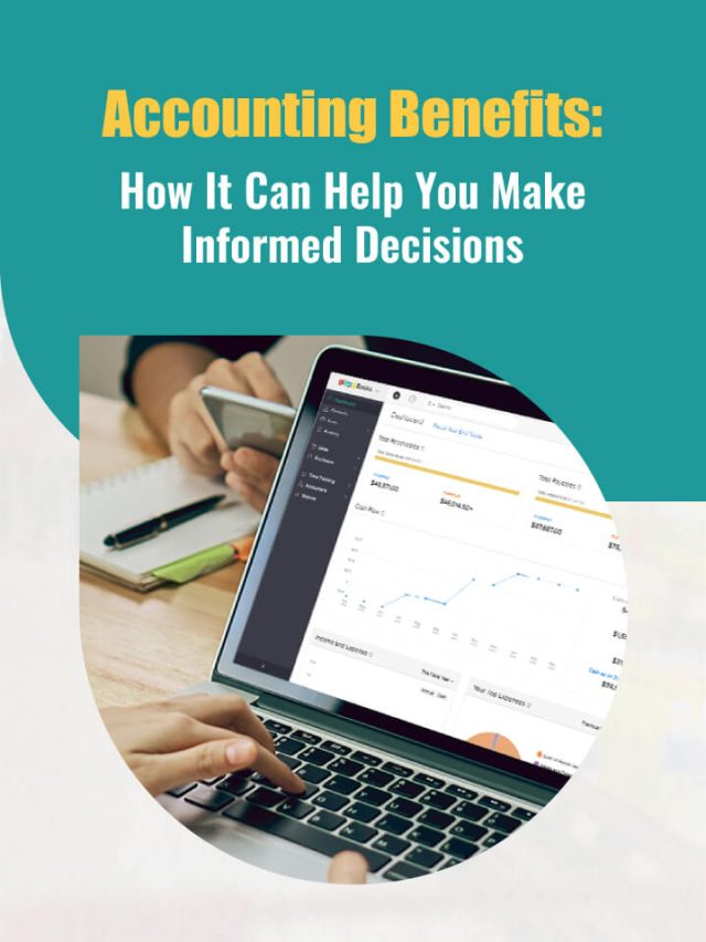 Accounting Benefits: How It Can Help You Make Informed Decisions