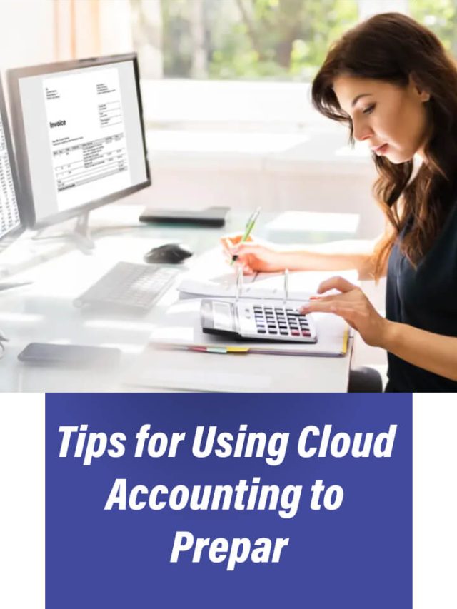 Tips for Using Cloud Accounting to Prepare