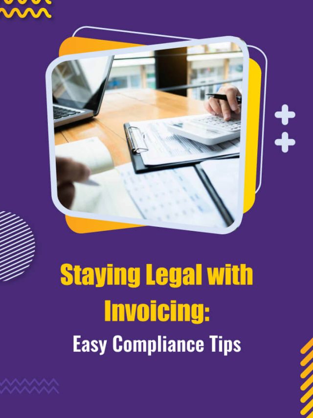 Staying Legal with Invoicing: Easy Compliance Tips