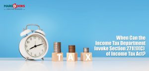 When Can the Income Tax Department Invoke Section 271(1)(c) of the Income Tax Act? 1 271(1)(c) of income tax act