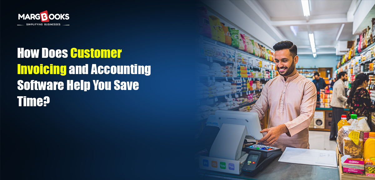 How Does Customer Invoicing And Accounting Software Help You Save Time?