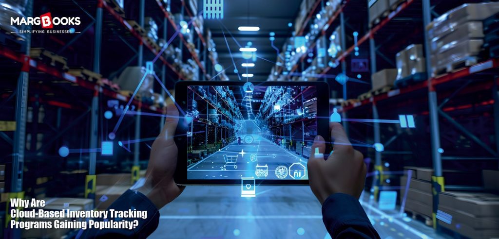 Why Are Cloud-Based Inventory Tracking Programs Gaining Popularity?