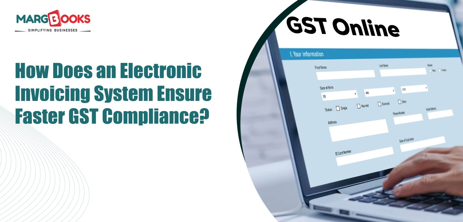 Computer Invoiving System How Does An Electronic Invoicing System Ensure Faster GST Compliance?