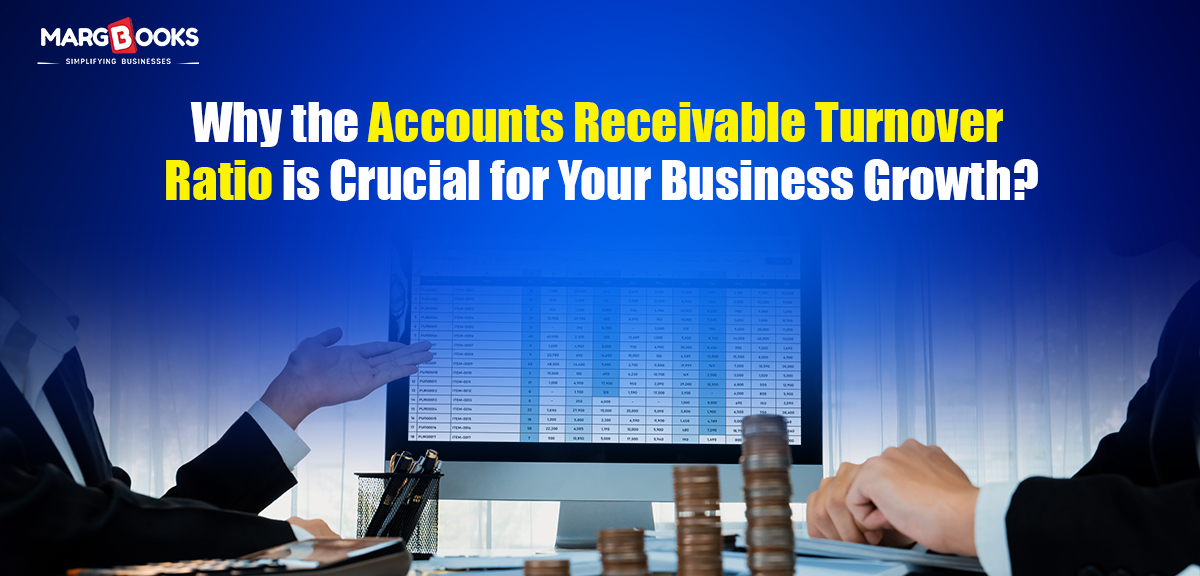 Why The Accounts Receivable Turnover Ratio Is Crucial For Your Business ...