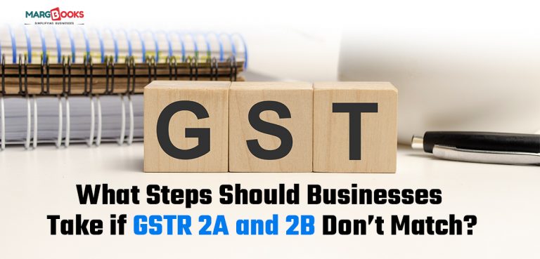 What Steps Should Businesses Take if GSTR 2A and 2B Don’t Match? 7 GSTR 2A and 2B