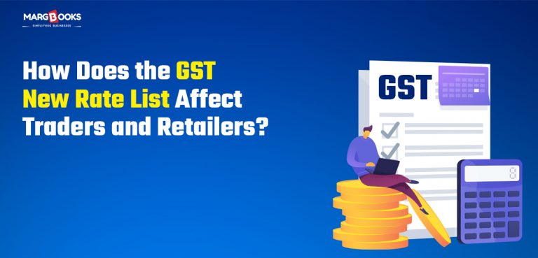 How Does the GST New Rate List Affect Traders and Retailers? 8 GST New Rate List