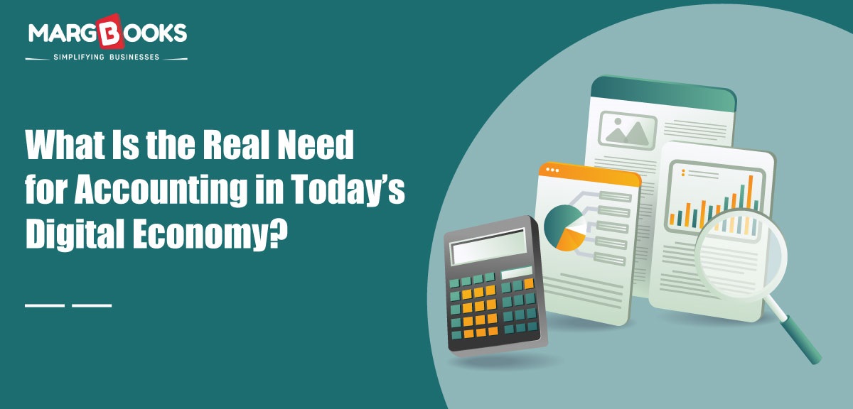 What Is The Real Need For Accounting In Today’s Digital Economy?