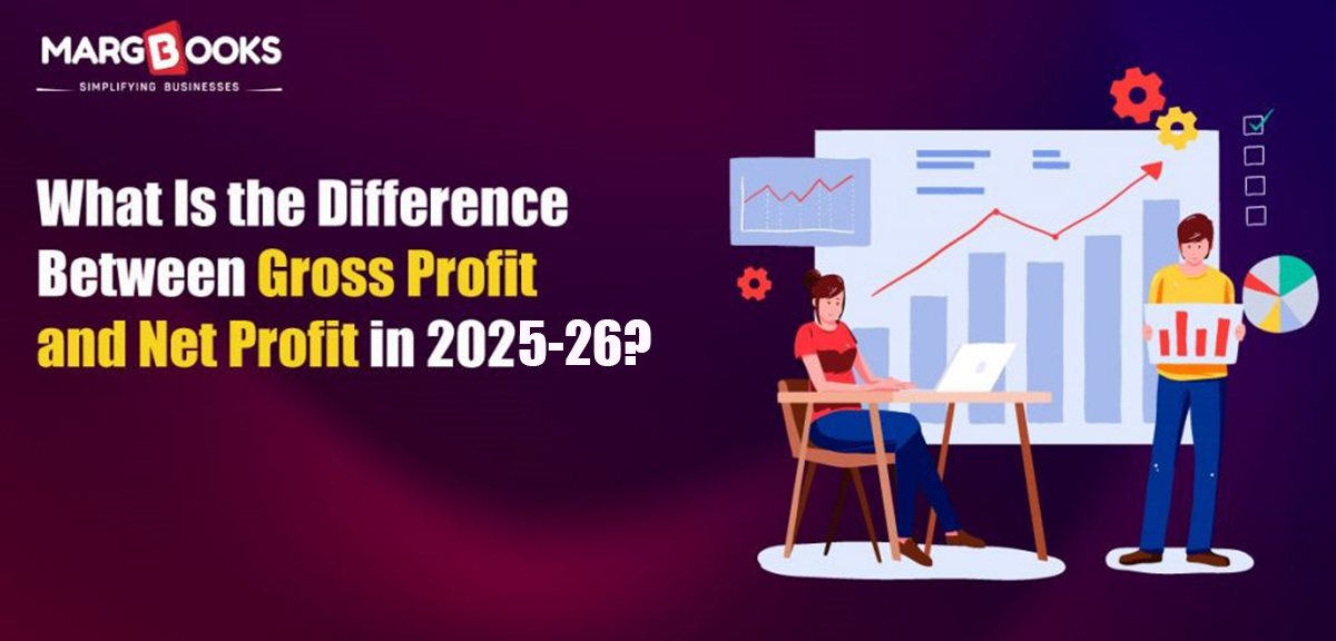 What Is The Difference Between Gross Profit And Net Profit In 2025-26?